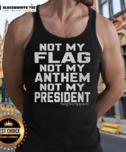 Good Not My Flag Not My Anthem Not My President Tank Top in black, featuring bold statement print.