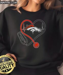 Good Nurse Love Denver Broncos Sweatshirt featuring vibrant team colors, perfect for fans and healthcare professionals.