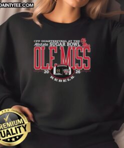 Good Ole Miss Rebels Football sweatshirt for the 2025 Allstate Sugar Bowl CFP Quarterfinal, showcasing team spirit.