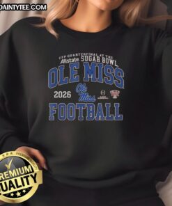 Good Ole Miss Rebels Football CFP Quarterfinal 2026 sweatshirt featuring team colors and logo at the Sugar Bowl.