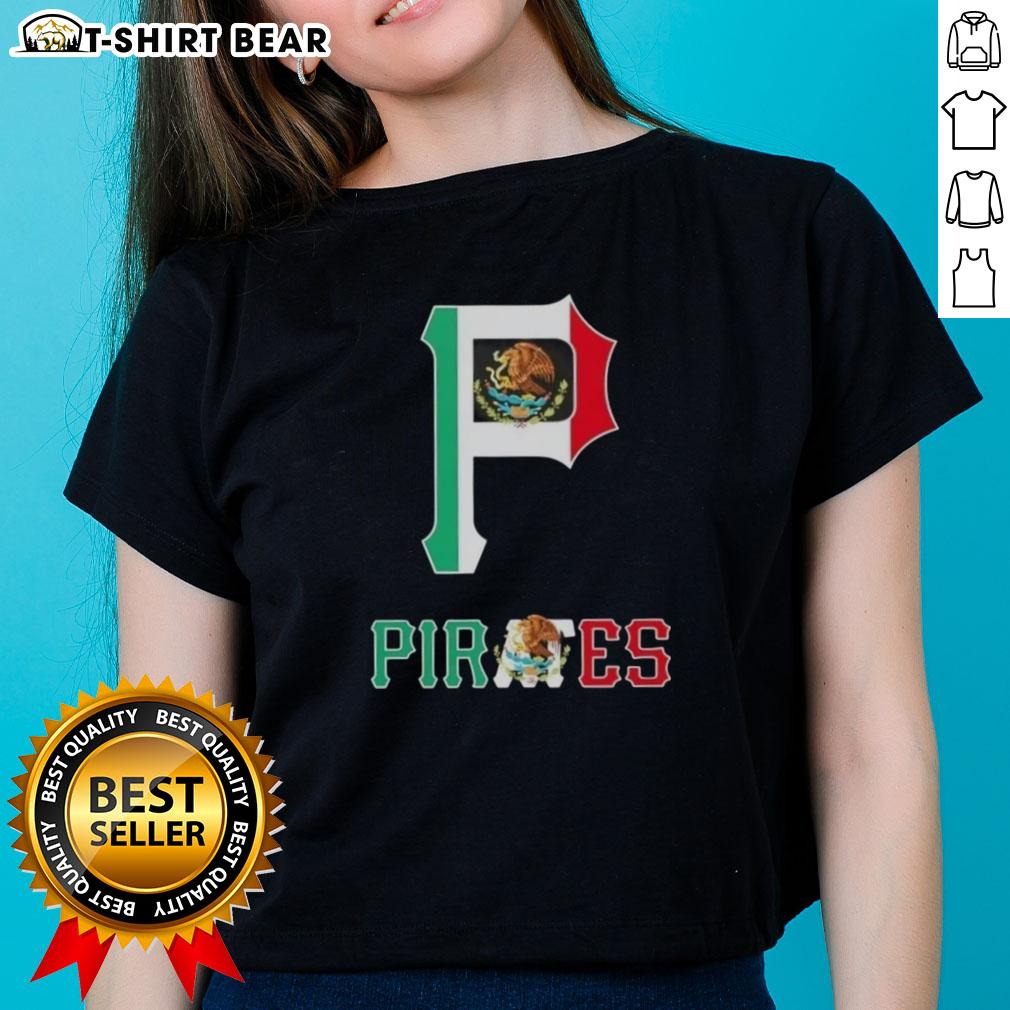 Good Pittsburgh Pirates Baseball X Mexican Flag Ladies Tee Good Pittsburgh Pirates Baseball X Mexican Flag Ladies Tee featuring vibrant colors and stylish design for fans.