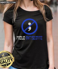 Good Proud Antisemite Semicolon Ladies Tee featuring bold graphic design, perfect for expressing individuality and style.