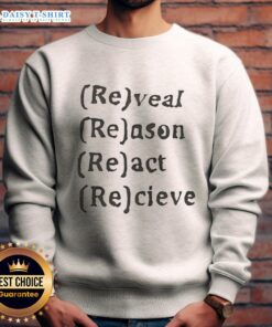 Stylish Good Reveal Reason React Receive Sweatshirt in vibrant colors, perfect for casual wear and showcasing your unique style.