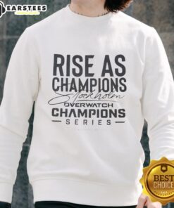 Good Rise As Champions sweatshirt from the 2025 Stockholm Overwatch Champions Series, stylish and comfortable esports apparel.