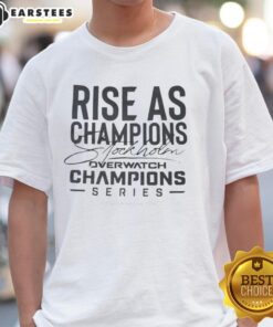 Good Rise As Champions Stockholm Overwatch Champions Series 2025 T-Shirt featuring bold graphics and vibrant colors.