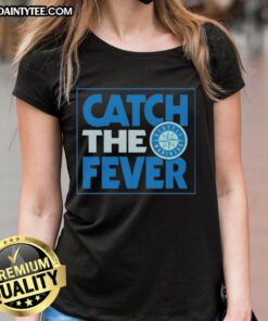 Good Seattle Mariners Catch The Fever ladies tee showcasing team spirit and style for female fans.