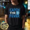 Good Seattle Mariners Catch The Fever T-Shirt featuring vibrant colors and team logo, perfect for fans and collectors.