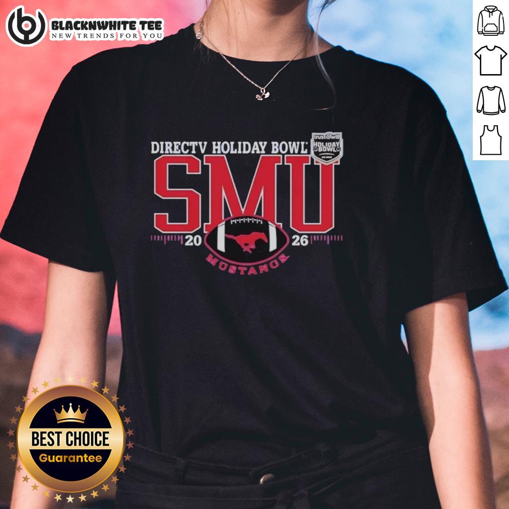 Good Smu Mustangs Directv Holiday Bowl Footbal 2026 Ladies Tee 2026 Good SMU Mustangs Holiday Bowl football ladies tee shirt featuring vibrant team colors and logo design.