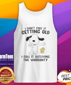 Good Snoopy and Woodstock tank top featuring 'I don't call it getting old, I call it outliving the warranty' design.