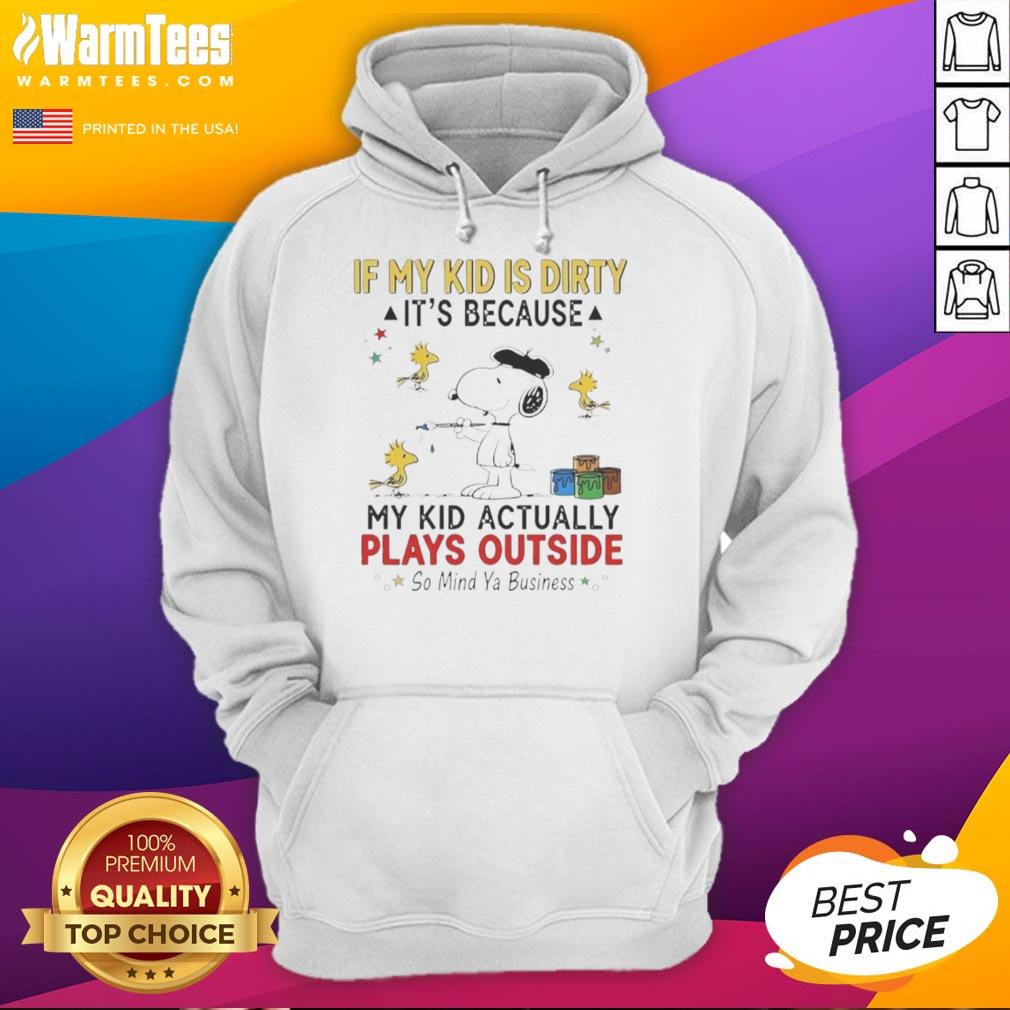 good-snoopy-and-woodstock-if-my-kid-is-dirty-its-because-my-kid-actually-plays-outside-so-mind-ya-business-hoodie Good Snoopy And Woodstock If My Kid Is Dirty It's Because My Kid Actually Plays Outside So Mind Ya Business T-Shirt - Image 2
