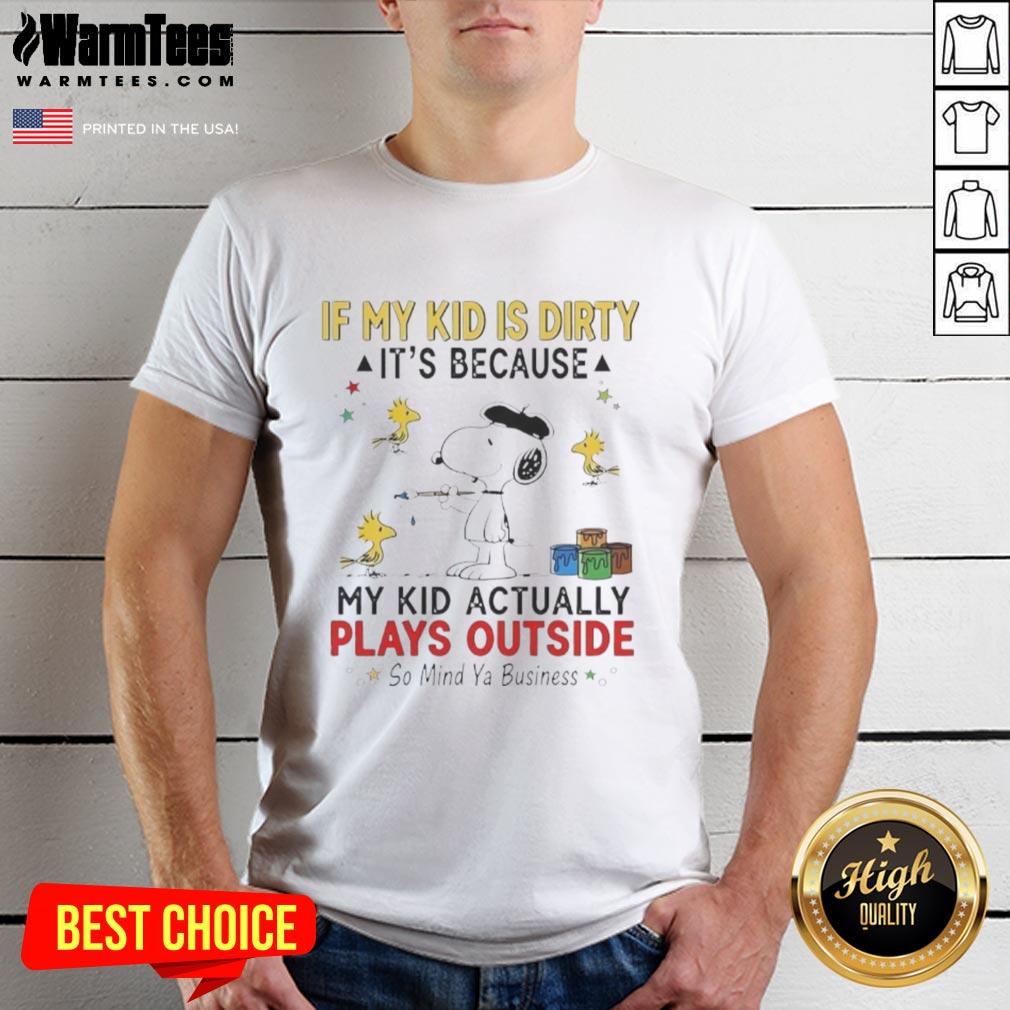 good-snoopy-and-woodstock-if-my-kid-is-dirty-its-because-my-kid-actually-plays-outside-so-mind-ya-business-t-shirt-1 Good Snoopy And Woodstock If My Kid Is Dirty It's Because My Kid Actually Plays Outside So Mind Ya Business T-Shirt