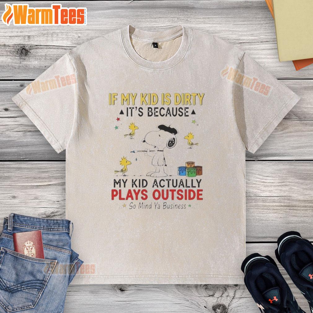 good-snoopy-and-woodstock-if-my-kid-is-dirty-its-because-my-kid-actually-plays-outside-so-mind-ya-business-washed-t-shirt Good Snoopy And Woodstock If My Kid Is Dirty It's Because My Kid Actually Plays Outside So Mind Ya Business T-Shirt - Image 3