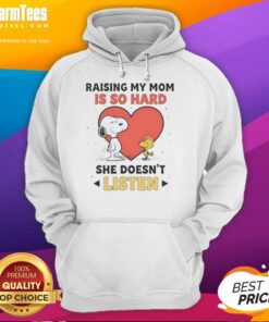 Good Snoopy and Woodstock hoodie design with 'Raising my mom is so hard, she doesn't listen' text in vibrant colors.