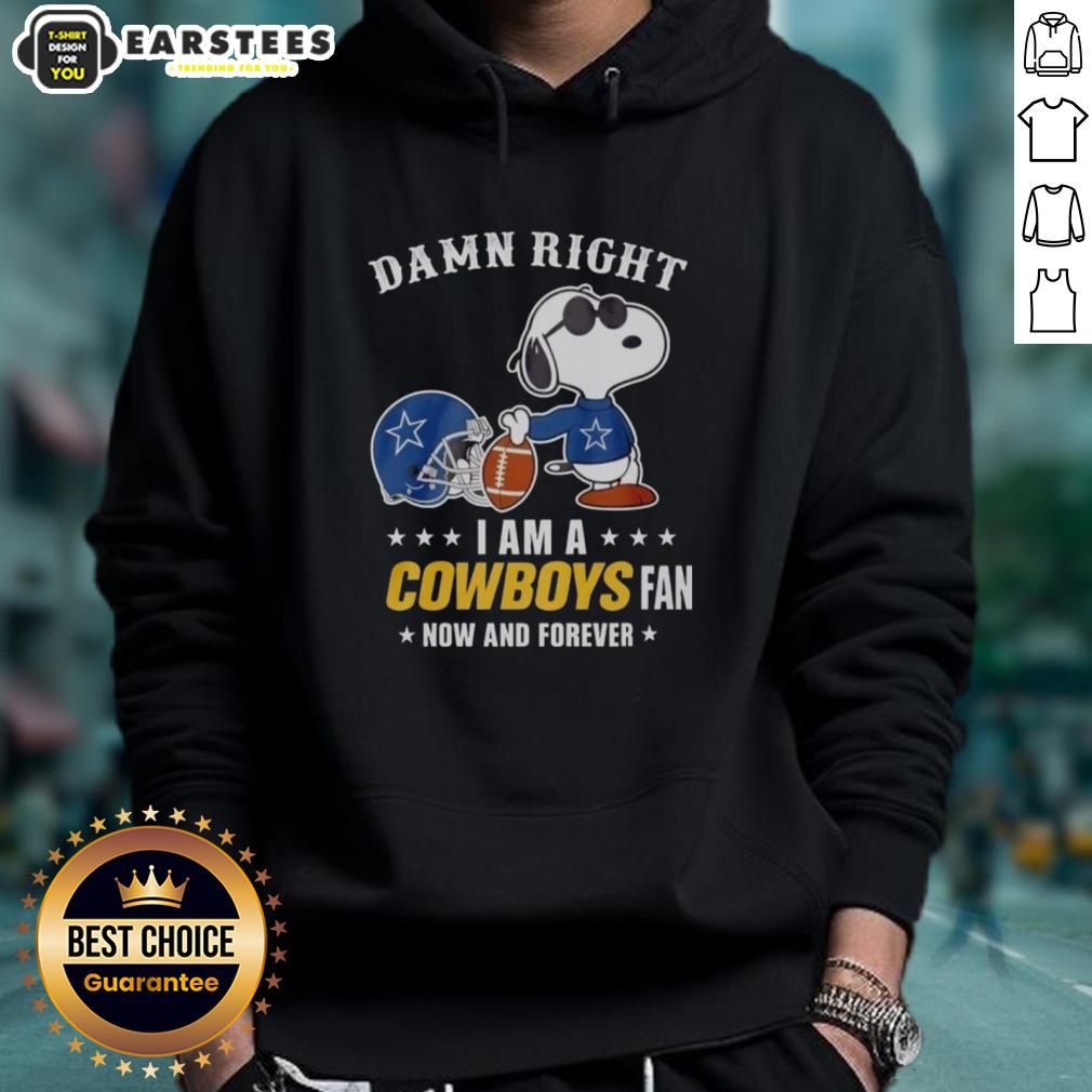 good-snoopy-football-damn-right-i-am-a-cowboys-fan-now-and-forever-hoodie Snoopy in a hoodie with 'Damn Right I'm a Cowboys Fan' text, showcasing team spirit for Dallas Cowboys fans.