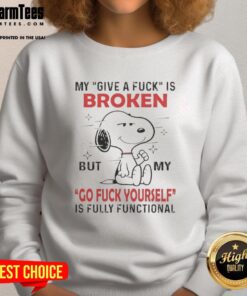 Good Snoopy sweatshirt featuring 'My Give A F*ck is Broken' and 'Waamy Go F*ck Yourself' text in bold letters.