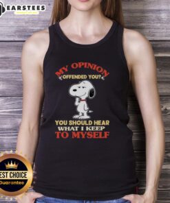 Good Snoopy tank top with 'My Opinion Offended You' quote, perfect for fans of Peanuts and expressive fashion.