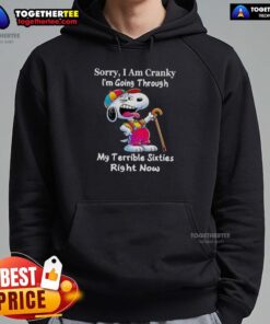 Good Snoopy hoodie featuring 'Sorry I'm Cranky, Going Through My Terrible Sixties' design, perfect for casual wear.