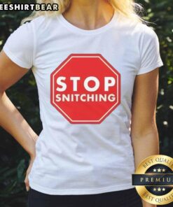 Good Stop Snitching Ladies Tee featuring bold graphic design, perfect for stylish women who value loyalty and fun fashion.