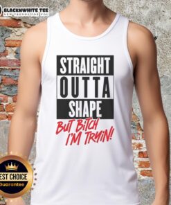 Good Straight Outta Shape But Bitch I'm Trying tank top in vibrant colors, perfect for fitness enthusiasts and casual wear.