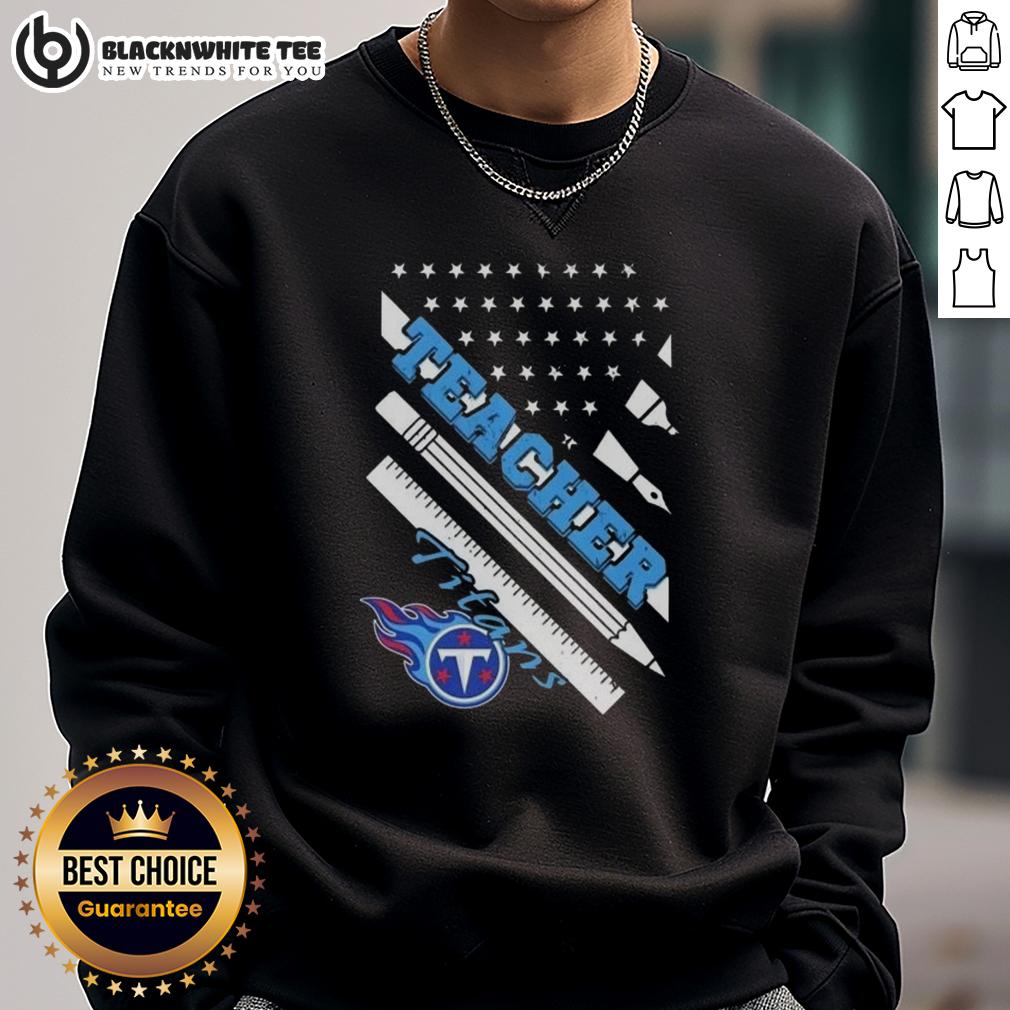 Good Tennessee Titans Football X Teacher American Flag Sweatshirt Good Tennessee Titans football sweatshirt featuring an American flag design, perfect for fans and teachers.
