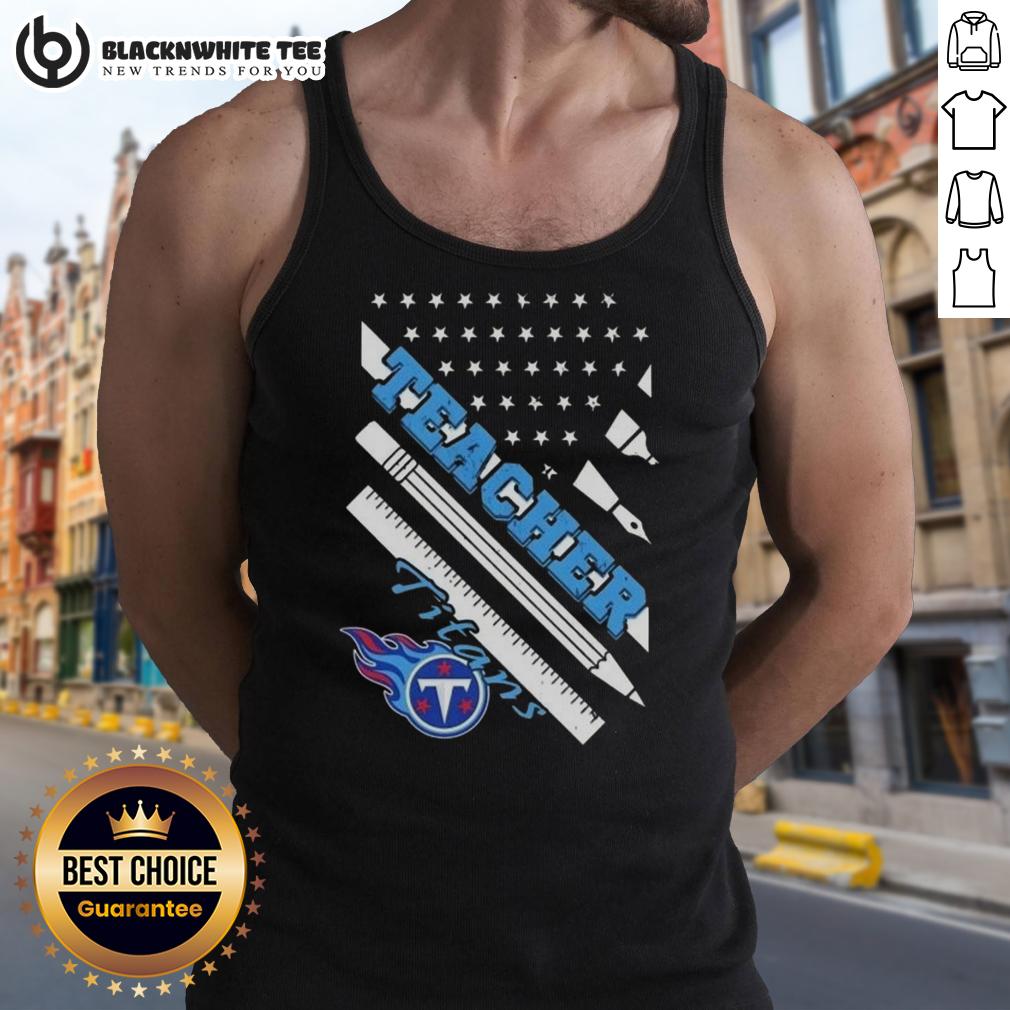 Good Tennessee Titans Football X Teacher American Flag Tank Top Good Tennessee Titans Football X Teacher American Flag Tank Top featuring bold team colors and patriotic design.