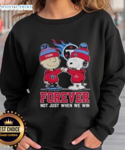 Good Tennessee Titans x Charlie Brown vs Snoopy sweatshirt featuring 'Forever Not Just When We Win' slogan.