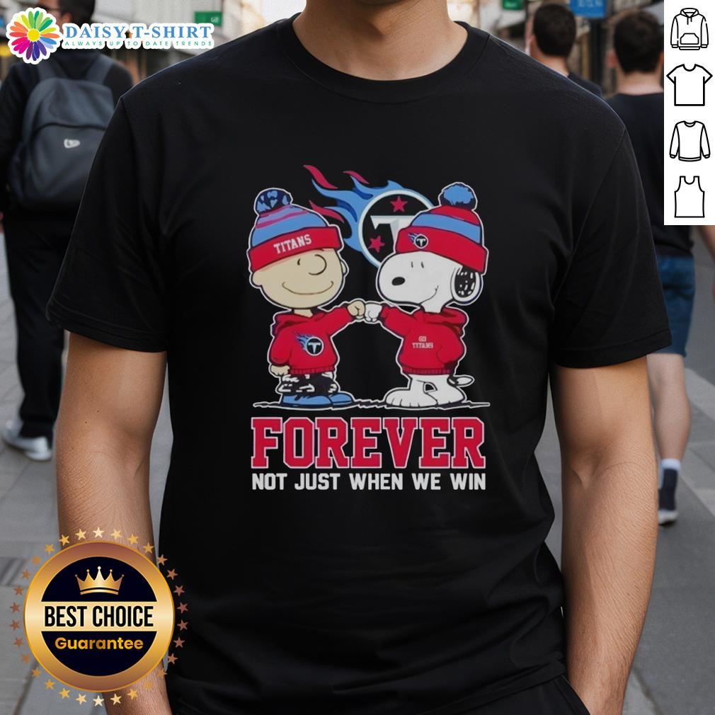 Good Tennessee Titans X Charlie Brown Vs Snoopy Forever Not Just When We Win T-Shirt Good Tennessee Titans X Charlie Brown vs Snoopy T-shirt design featuring a fun sports and cartoon theme for fans.
