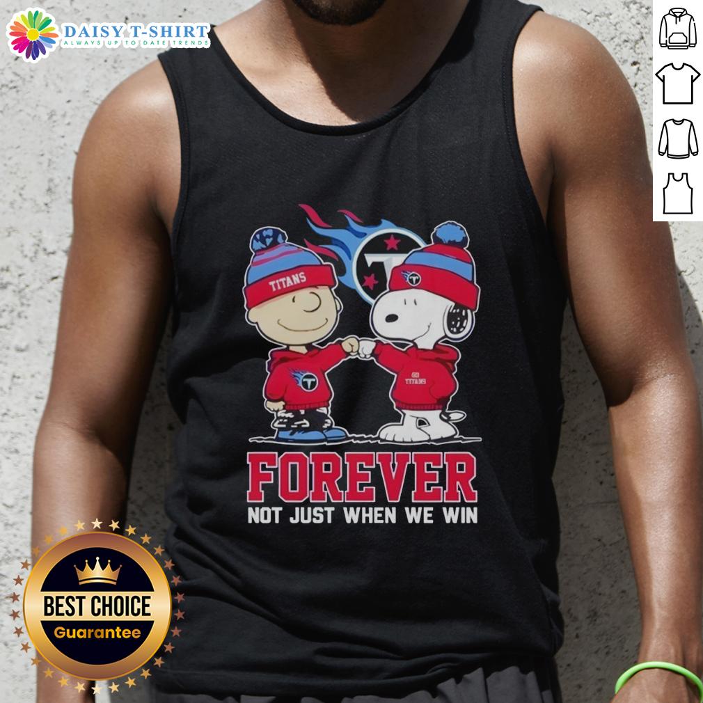 Good Tennessee Titans X Charlie Brown Vs Snoopy Forever Not Just When We Win Tank Top Good Tennessee Titans X Charlie Brown vs Snoopy Forever tank top design featuring team spirit and fun cartoon graphics.