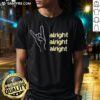 Good Texas Longhorns Hook Em neon sign graphic on 'Alright Alright Alright' T-shirt, perfect for Longhorn fans.