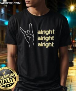 Good Texas Longhorns Hook Em neon sign graphic on 'Alright Alright Alright' T-shirt, perfect for Longhorn fans.