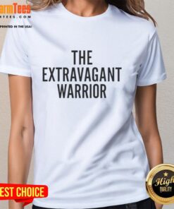 Good The Extravagant Warrior Ladies Tee featuring a stylish design for bold women who embrace strength and fashion.
