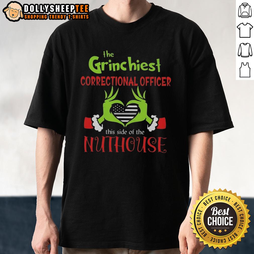 Good The Grinchiest Correctional Officer This Side Of The Nuthouse T Shirt Good The Grinchiest Correctional Officer T-Shirt featuring a humorous design perfect for holiday-themed attire.