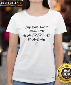 Alt Text: Good The One With All The Saddle Pads TV Show Friends Ladies Tee featuring iconic Friends quotes and graphics.