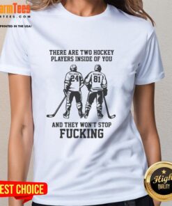 Funny ladies tee featuring two hockey players graphic and text: 'Good, There Are Two Hockey Players Inside Of You.'