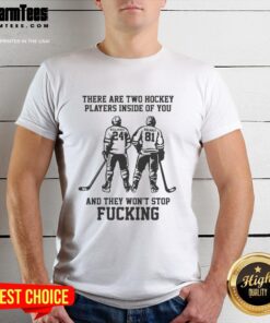 Funny 'Good There Are Two Hockey Players Inside Of You' T-Shirt design featuring playful hockey graphics and bold text.