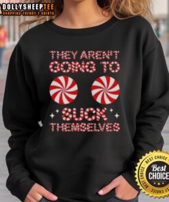 Alt Text: Funny Christmas sweatshirt featuring Good, They Aren't Going to Suck Themselves candy-themed design.