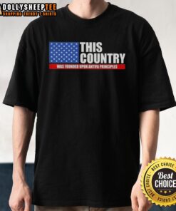 US Flag T-Shirt featuring the phrase 'Good This Country Was Founded Upon Antifa Principles' promoting anti-fascism.