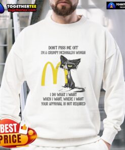 Grumpy McDonald's woman sweatshirt featuring a tired cat design with the phrase I do what I want in bold lettering.