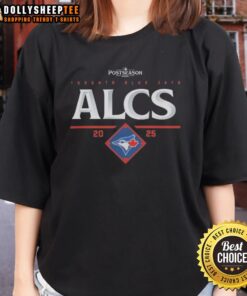 Good Toronto Blue Jays ALCS 2025 American League Championship Series ladies' tee, featuring bold team graphics and stylish design.