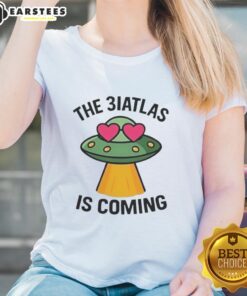 Good UFO The Biatlas Is Coming Ladies Tee in stylish design, perfect for UFO enthusiasts and casual wear.