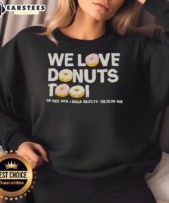 Good We Love Donuts Too Jay Dee aka J Dilla RIP sweatshirt featuring vibrant graphics celebrating the legendary artist.