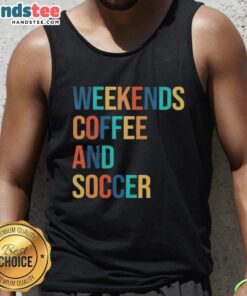 Good Weekends Coffee and Soccer tank top displayed on a wooden table, perfect for casual outings and sports lovers.