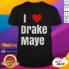Alt Text: Good Will Campbell I Love Drake Maye T-Shirt featuring bold text design in vibrant colors, perfect for fans.