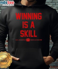 Stylish Oklahoma Breakdown hoodie featuring 'Good Winning Is A Skill' design, perfect for sports enthusiasts and fans.