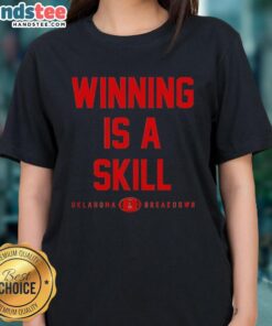 Good Winning Is A Skill Oklahoma Breakdown Ladies Tee featuring a stylish design for fans and supporters of Oklahoma sports.
