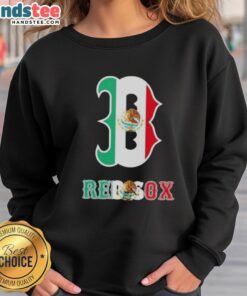 Alt Text: Happy Boston Red Sox baseball sweatshirt featuring vibrant Mexican flag design, perfect for sports fans.