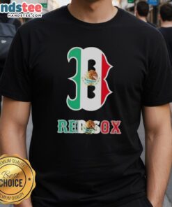Happy Boston Red Sox baseball t-shirt featuring the Mexican flag design, perfect for fans celebrating culture and sports.