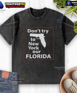 Happy Don't Try To New York Our Florida Pistol Washed T-Shirt in vibrant colors, perfect for casual summer wear.