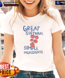 Happy Great Software Simple Ingredients Ladies Tee in vibrant colors, showcasing a stylish and comfortable design for women.