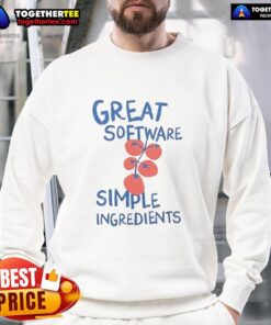 Happy Great Software sweatshirt featuring simple ingredients design, perfect for cozy casual wear.